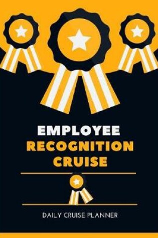Cover of Employee Recognition Cruise Daily Cruise Planner