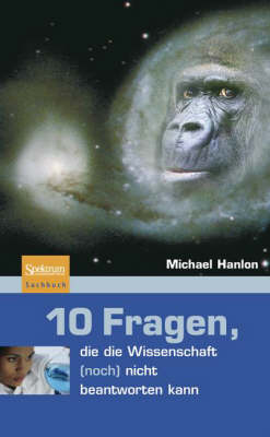 Book cover for 10 Fragen, Die Die Wissenschaft (Noch) Nicht Beantworten Kann