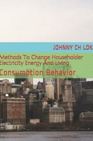 Cover of Methods To Change Householder Electricity Energy And Living