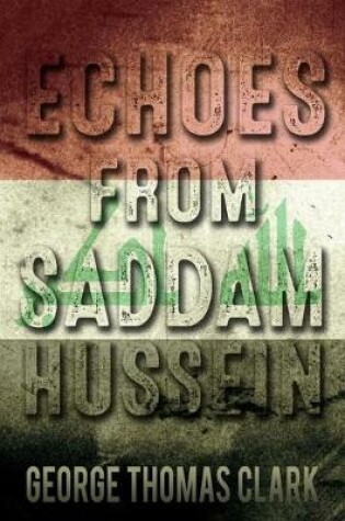 Cover of Echoes from Saddam Hussein