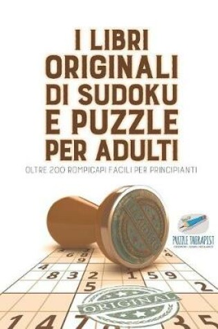 Cover of I libri originali di Sudoku e puzzle per adulti oltre 200 rompicapi facili per principianti