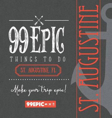 Book cover for 99 Epic Things To Do - St. Augustine, Florida