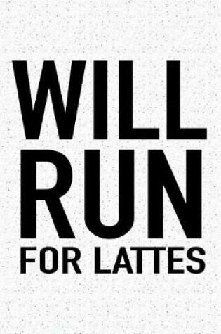 Cover of Will Run for Lattes