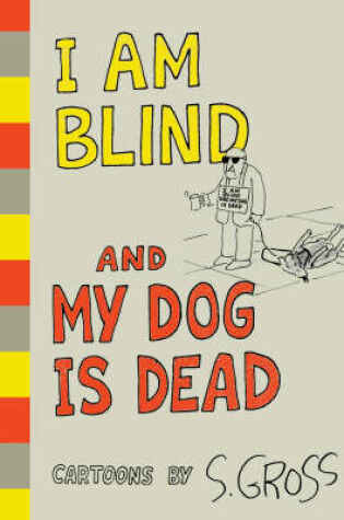 Cover of I Am Blind And My Dog Is Dead