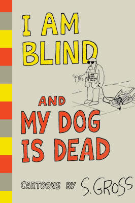 Book cover for I Am Blind And My Dog Is Dead