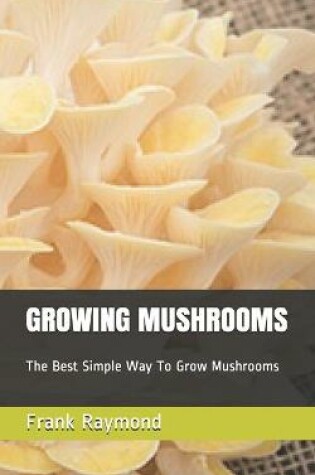 Cover of Growing Mushrooms