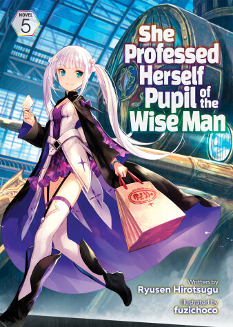 Book cover for She Professed Herself Pupil of the Wise Man (Light Novel) Vol. 5