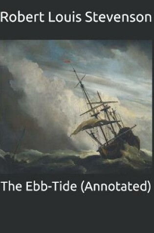 Cover of The Ebb-Tide (Annotated)