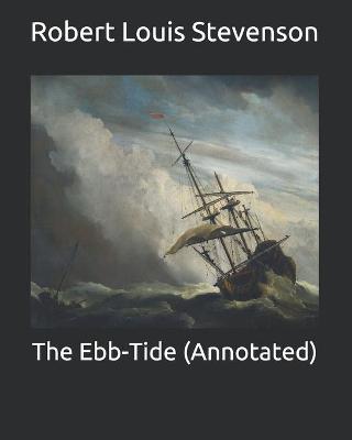 Book cover for The Ebb-Tide (Annotated)