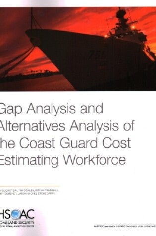 Cover of Gap Analysis and Alternatives Analysis of the Coast Guard Cost Estimating Workforce