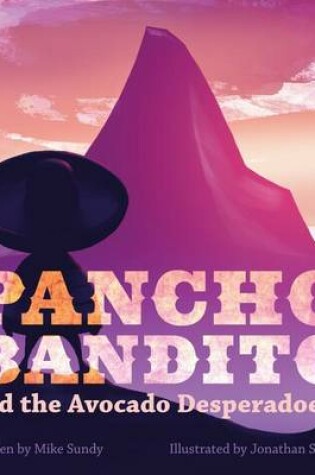 Cover of Pancho Bandito and the Avocado Desperadoes