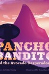 Book cover for Pancho Bandito and the Avocado Desperadoes