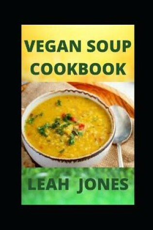 Cover of Vegan Soup Cookbook