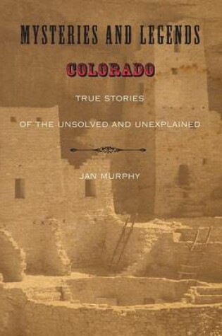 Cover of Mysteries and Legends of Colorado