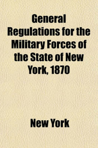 Cover of General Regulations for the Military Forces of the State of New York, 1870