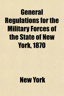 Book cover for General Regulations for the Military Forces of the State of New York, 1870