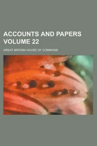 Cover of Accounts and Papers Volume 22