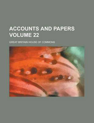 Book cover for Accounts and Papers Volume 22