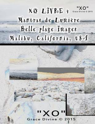 Book cover for xo LIVRE 4 Mantras de Lumiere Belle plage Images Malibu California USA