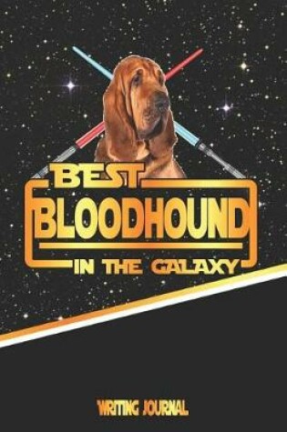 Cover of Best Bloodhound in the Galaxy Writing Journal