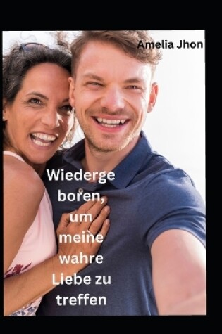 Cover of Wiedergeboren, um meine wahre Liebe zu treffenAmelia