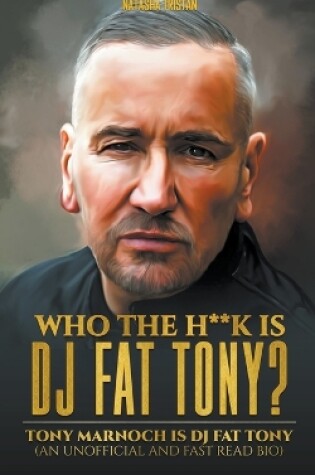 Cover of Who The H**k Is Dj Fat Tony