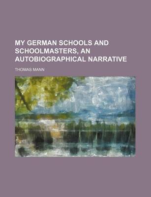 Book cover for My German Schools and Schoolmasters, an Autobiographical Narrative