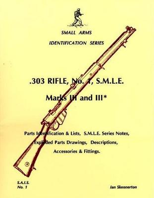 Book cover for .303 Rifle, No.1, S.M.L.E.Marks III and III'