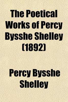 Book cover for The Poetical Works of Percy Bysshe Shelley (Volume 5)