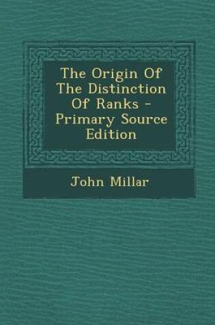 Cover of The Origin of the Distinction of Ranks - Primary Source Edition