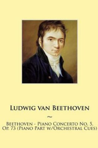 Cover of Beethoven - Piano Concerto No. 5, Op. 73 (Piano Part w/Orchestral Cues)