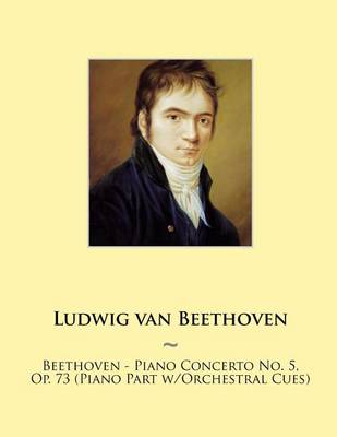 Book cover for Beethoven - Piano Concerto No. 5, Op. 73 (Piano Part w/Orchestral Cues)