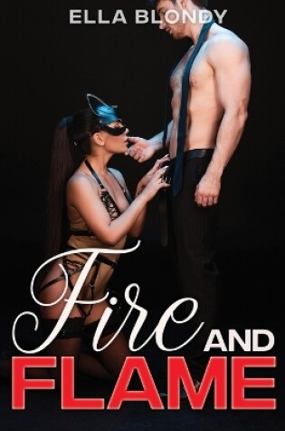 Cover of Fire and Flame - Hot Erotica Short Stories