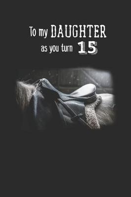 Cover of To My Daughter As You Turn Fifteen