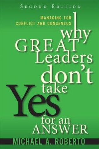 Cover of Why Great Leaders Don't Take Yes for an Answer