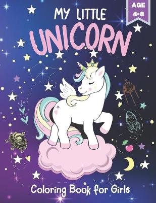 Book cover for MY LITTLE UNICORN Coloring Book For Girls Age 4-8