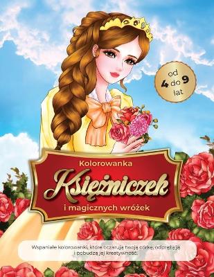 Book cover for kolorowanka księżniczek i magicznych wrożek od 4 do 9 lat