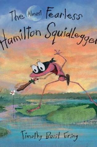 Cover of The Almost Fearless Hamilton Squidlegger