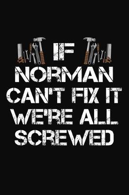 Book cover for If Norman Can't Fix It We're All Screwed