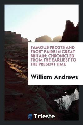 Book cover for Famous Frosts and Frost Fairs in Great Britain