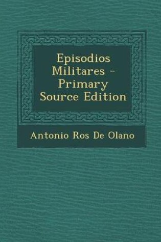 Cover of Episodios Militares - Primary Source Edition