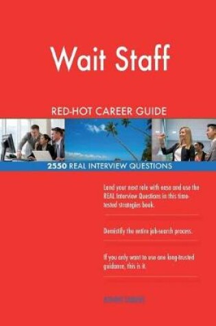 Cover of Wait Staff Red-Hot Career Guide; 2550 Real Interview Questions