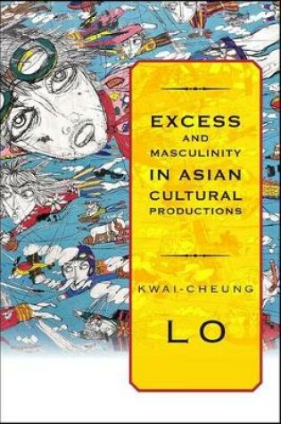 Cover of Excess and Masculinity in Asian Cultural Productions