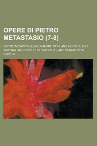 Cover of Opere Di Pietro Metastasio (7-8)