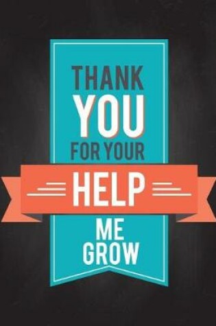 Cover of Thank You for You Help Me Grow