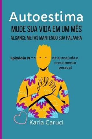 Cover of Autoestima, mude sua vida em um mes