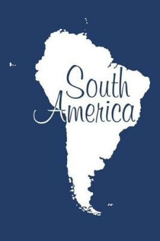 Cover of South America - Navy Blue 101 - Lined Notebook with Margins - 6x9