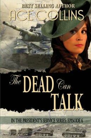 Cover of The Dead Can Talk, In The President's Service Episode 6