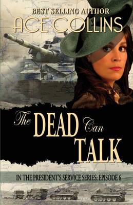 Book cover for The Dead Can Talk, In The President's Service Episode 6