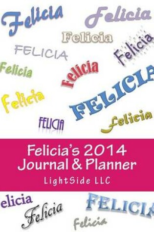 Cover of Felicia's 2014 Journal & Planner